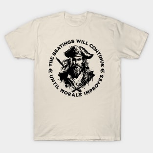 The Beatings Will Continue until Morale Improves T-Shirt